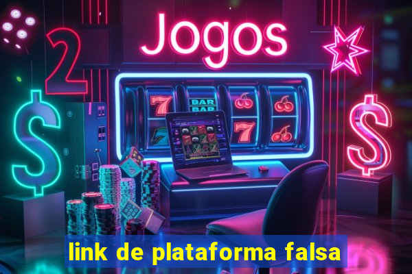 link de plataforma falsa